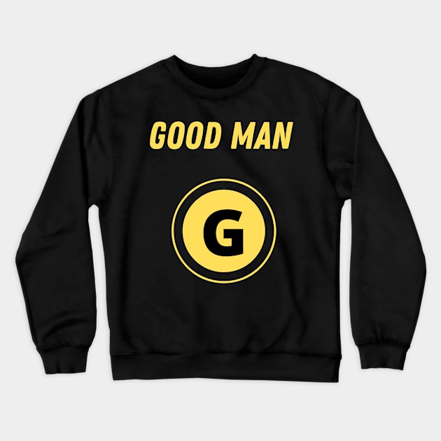 Good man Crewneck Sweatshirt by faithfulart3